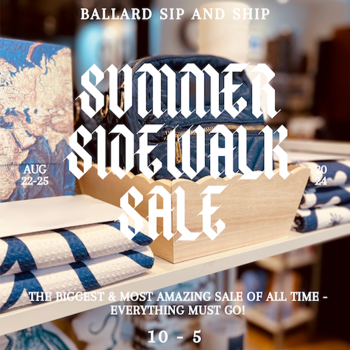 Ballard Sip and Ship summer sidewalk sale poster on shelves with blue-and-white items, Aug. 22–25, 10–5