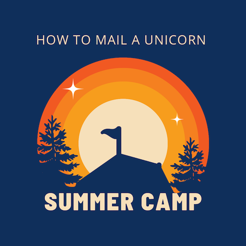Summer camp poster with sunset, trees, and mountain silhouette; text reads “How to Mail a Unicorn”