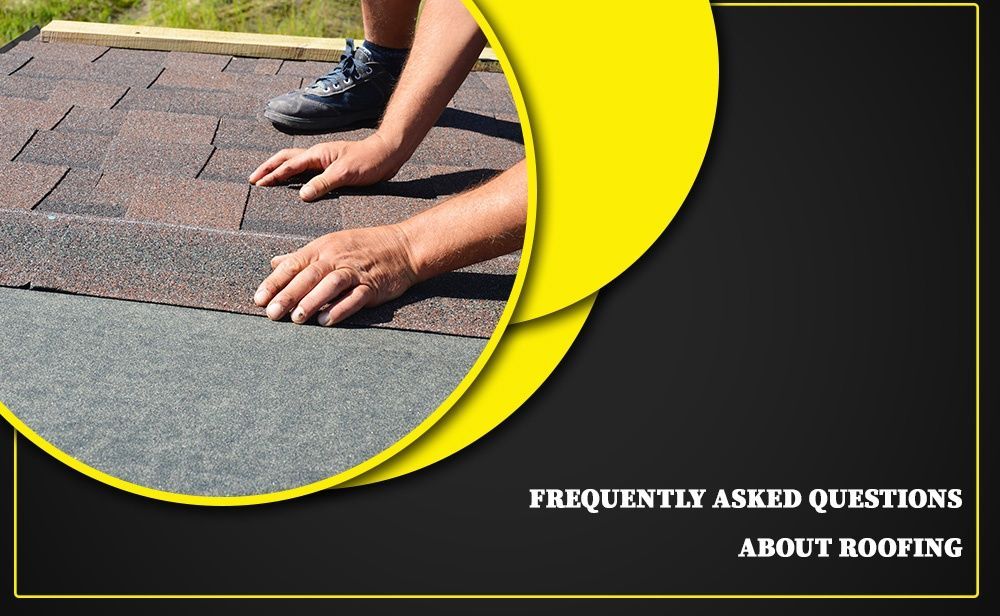 Frequently Asked Questions About Roofing