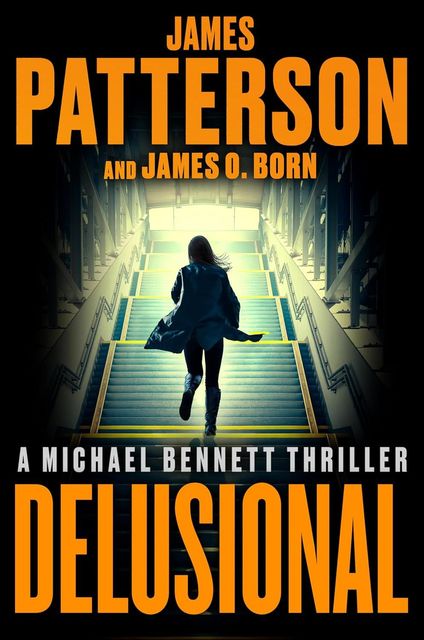 Delusional by James Patterson and James O. Born.