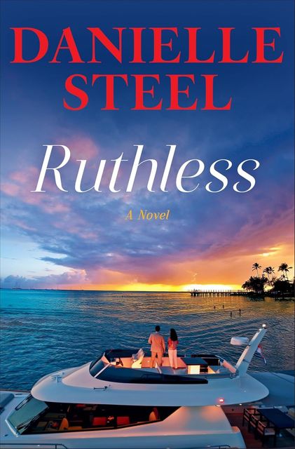 Ruthless by Danielle Steel.