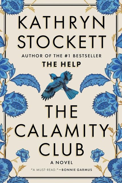 The Calamity Club by Kathryn Stockett.