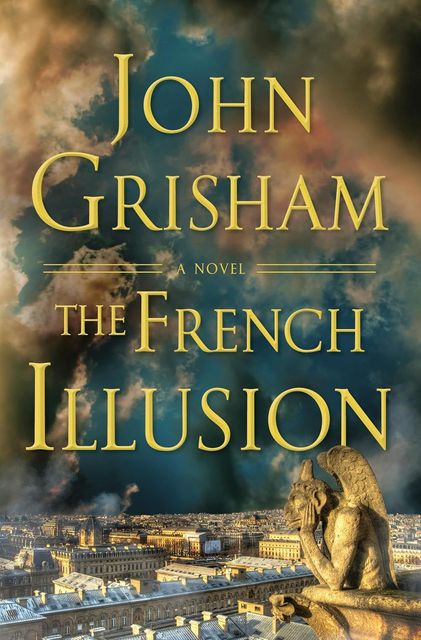The French Illusion by John Grisham.
