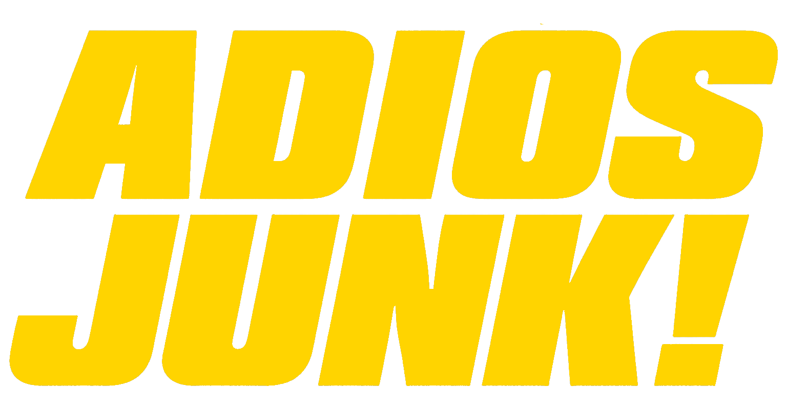 Yellow text on white: "ADIOS JUNK!"