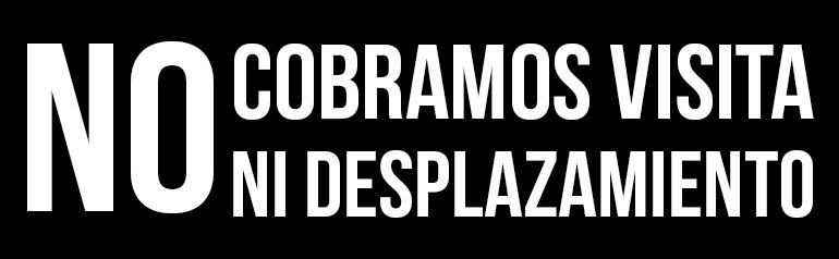 Un fondo negro con texto blanco que dice no cobramos por visita o desplazamiento