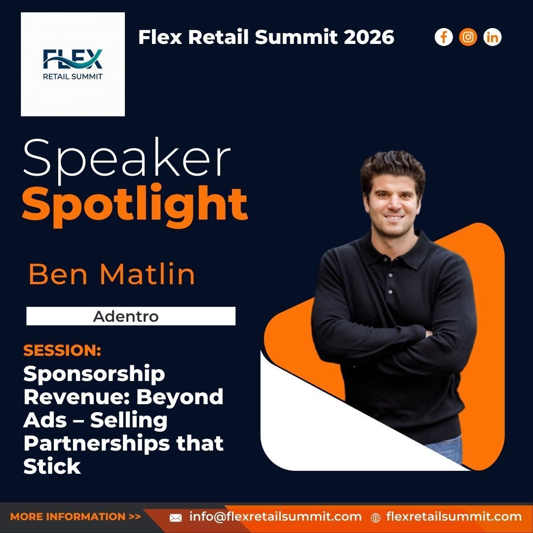 Speaker spotlight for Ben Matlin at the Flex Retail Summit 2026. He is presenting on sponsorship revenue.