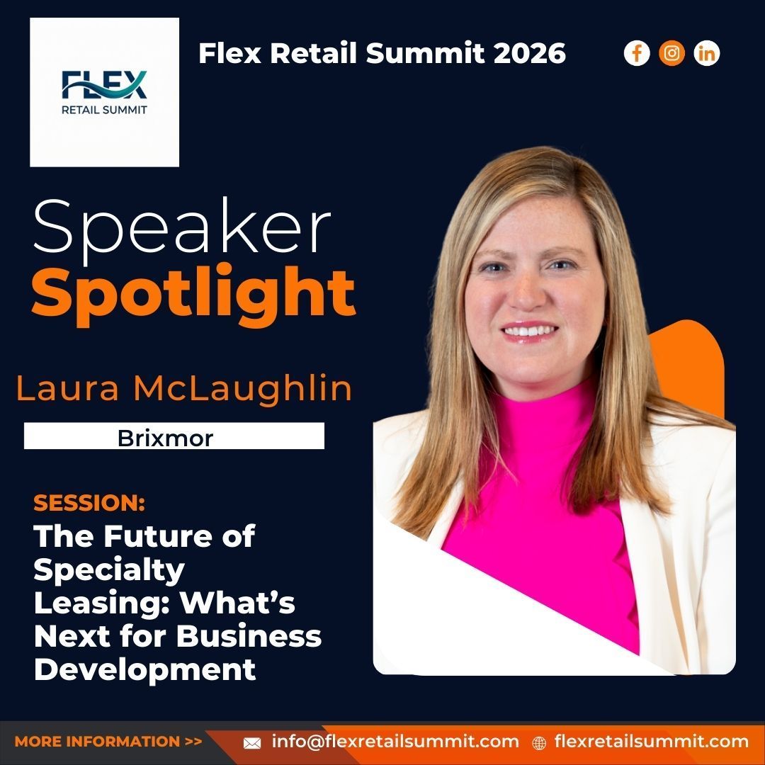 Speaker spotlight: Laura McLaughlin, Brixmor at Flex Retail Summit 2026. Topic: The Future of Specialty Leasing.