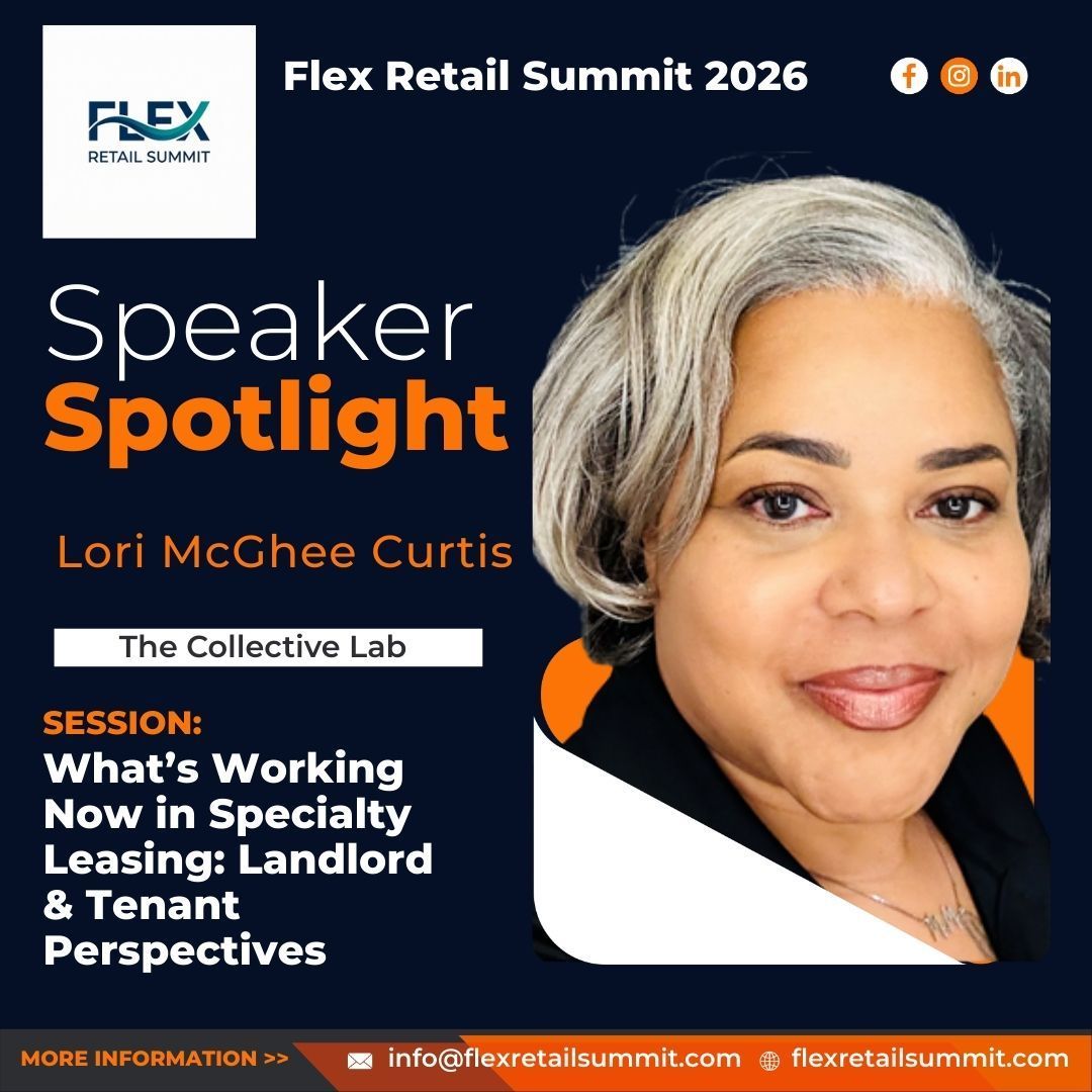 Speaker spotlight: Lori McGhee Curtis, The Collective Lab. Session: What's Working Now in Specialty Leasing. Flex Retail Summit 2026.
