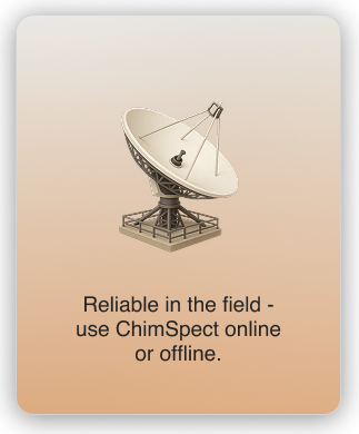 Satellite dish icon with text: Reliable in the field - use ChimSpect online or offline.