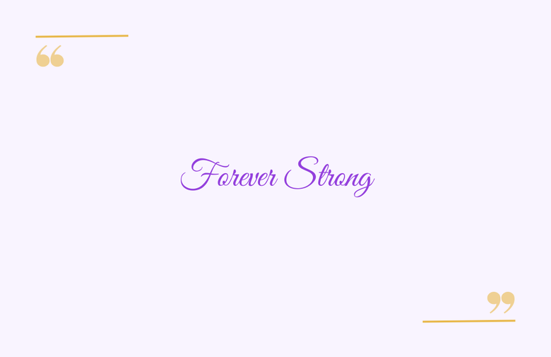 Kelsey Kramer quote - Forever Strong