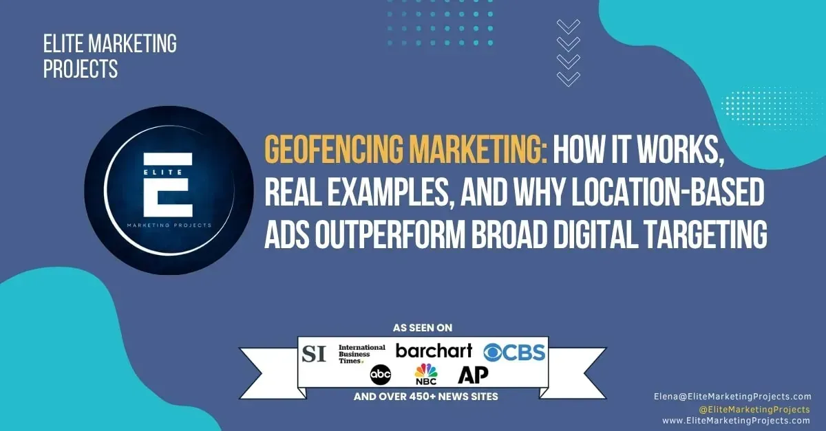 Geofencing Marketing: How It Works, Real Examples, and Why Location-Based Ads Outperform Broad Ads