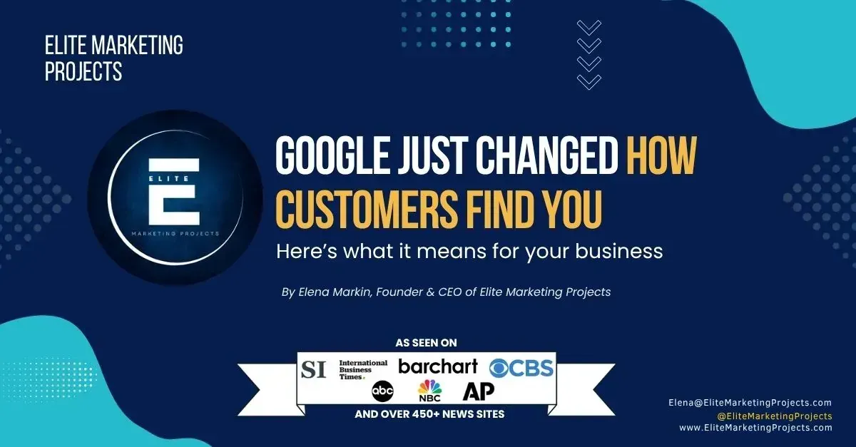 Google just changed how customers find you - Elite Marketing Projects