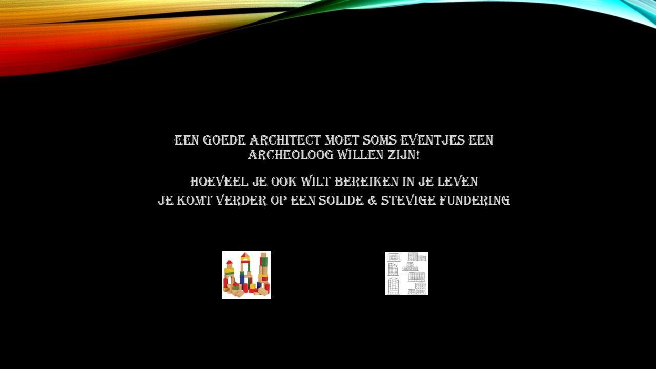 ben de architect van je eigen leven