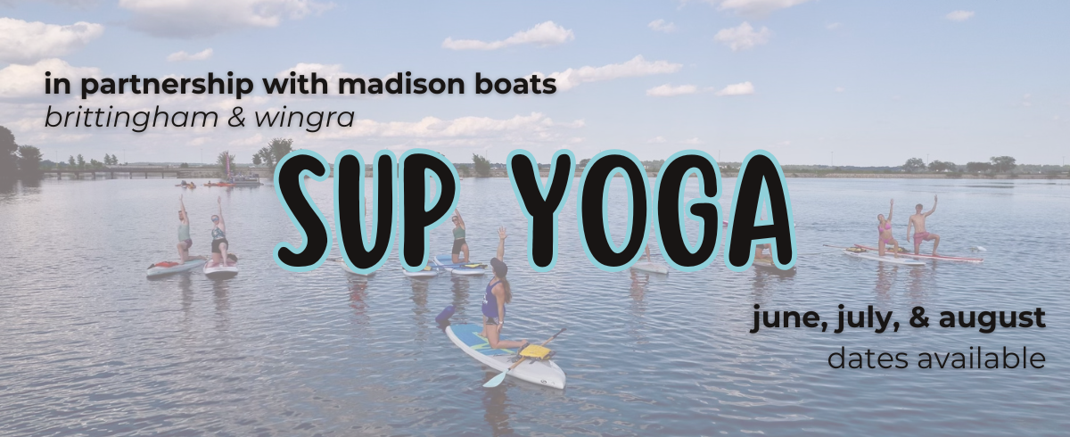 SUP yoga class on calm water with paddlers and boards; text: Madison Boats, June, July, August dates available