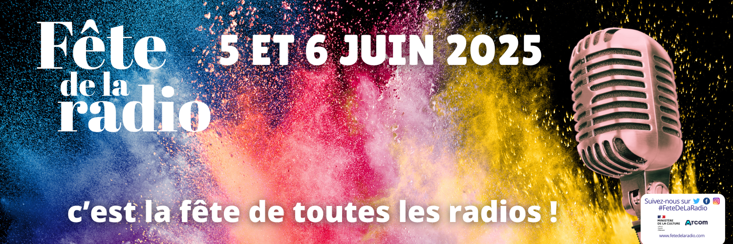 Fête de la radio, les 5 et 6 juin 2025 Fête de la radio, les 5 et 6 juin 2025, c'est la fête de tous les radios !