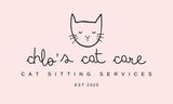 Pink logo with cat illustration and text “chlo’s cat care,” “cat sitting services,” and “est. 2025”