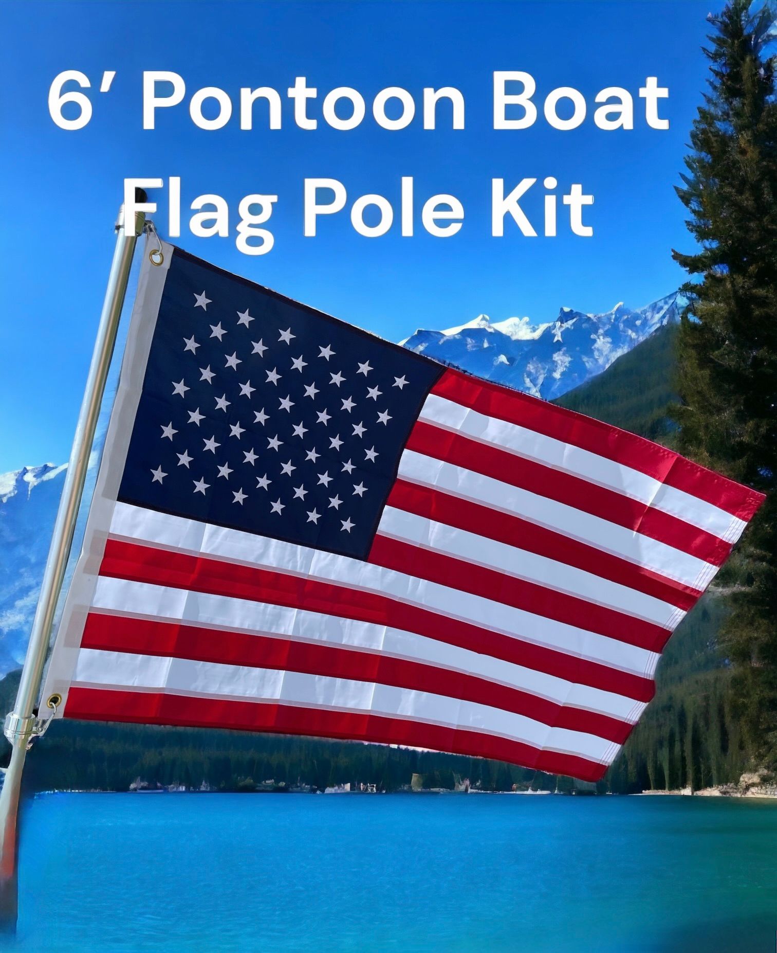 6-foot pontoon boat flag pole kit with American flag against a lake and mountain backdrop