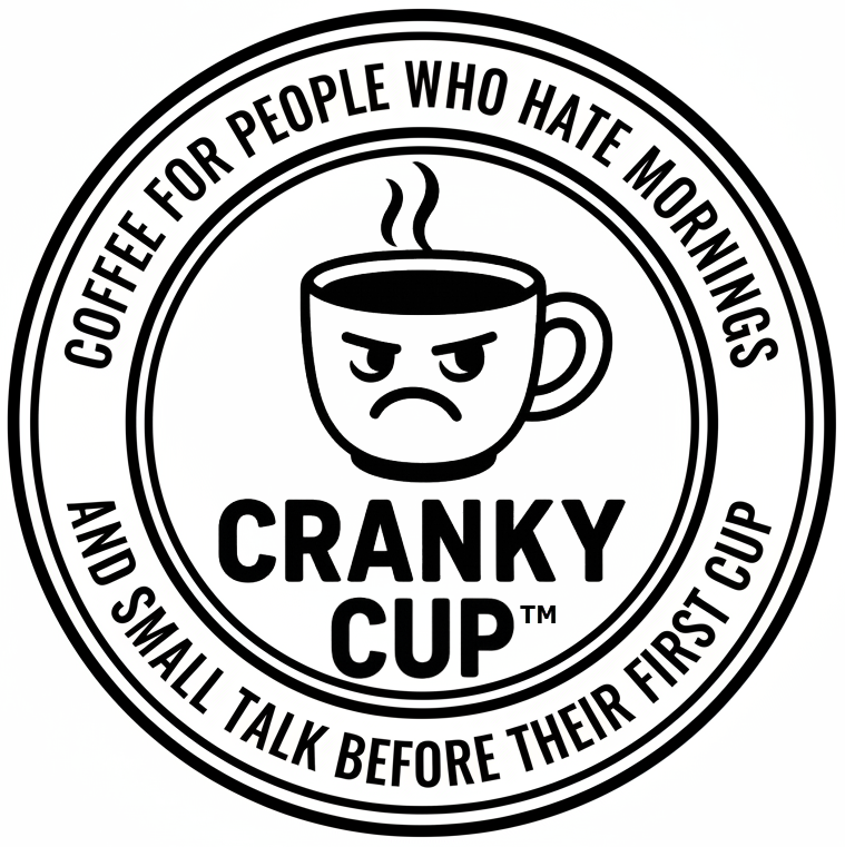 A crankyy coffee cup with steam rising next to the words