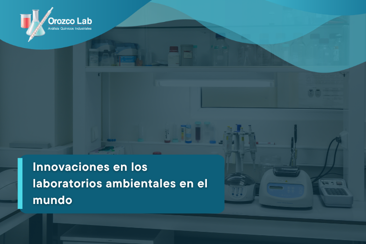 innovaciones-en-los-laboratorios-ambientales-en-el-mundo