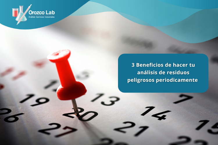 beneficios-de-hacer-tu-analisis-de-residuos-peligrosos-periodicamente 3 Beneficios de hacer tu análisis de residuos peligrosos periodicamente