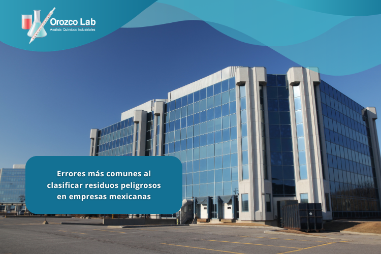 errores-mas-comunes-al-clasificar-residuos-peligrosos-en-empresas-mexicanas