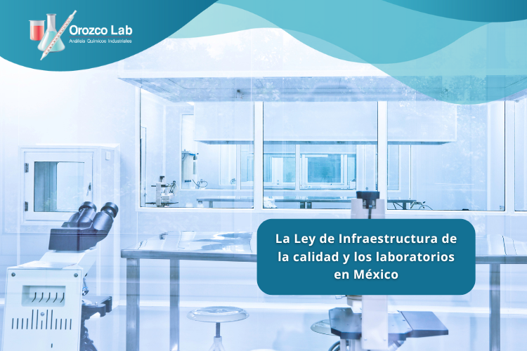 la-ley-de-la-infraestructura-de-la-calidad-y-los-laboratorios-en-mexico La Ley de Infraestructura de la calidad y los laboratorios en México
