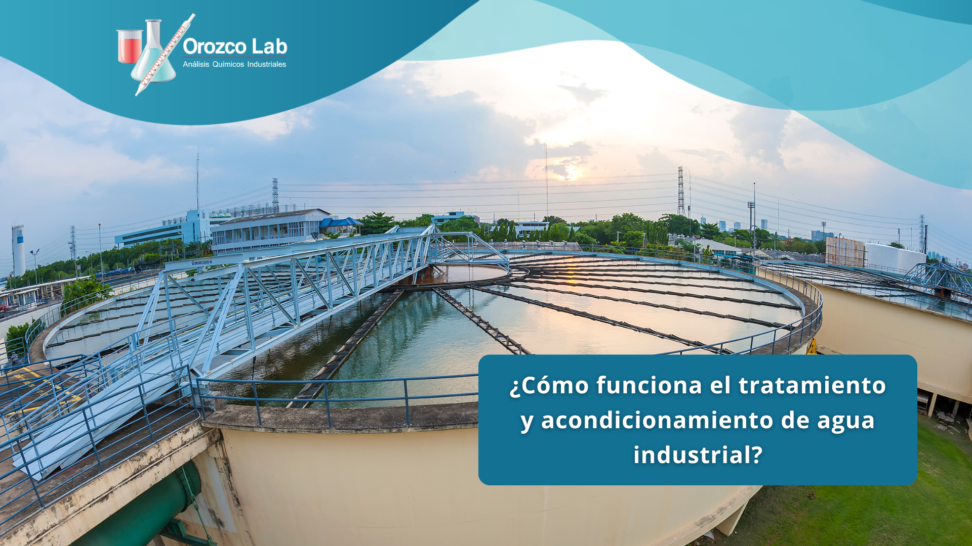 como-funciona-el-tratamiento-y-acondicionamiento-de-agua-industrial ¿Cómo funciona el tratamiento y acondicionamiento de agua industrial?