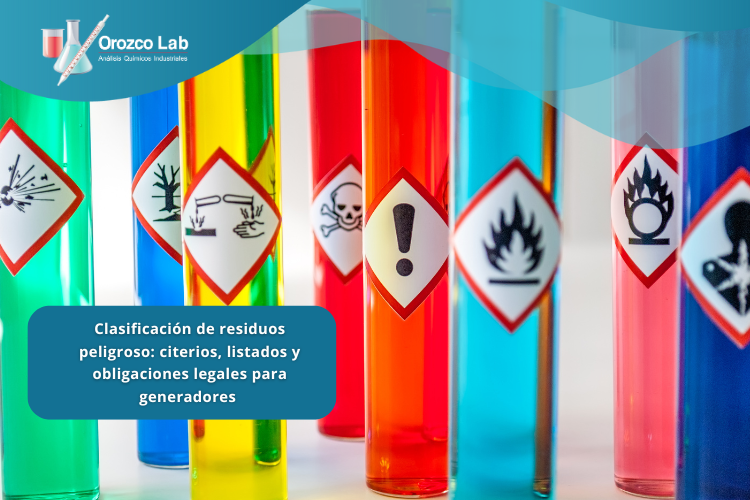 clasificacion-de-residuos-peligrosos-citerios-listados-y-obligaciones-legales-para-generadores Clasificación de residuos peligroso: citerios, listados y obligaciones legales para generadores