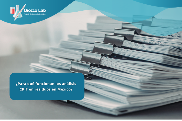 para-que-funcionan-los-analisis-crit-en-residuos-en-mexico ¿Para qué funcionan los análisis CRIT en residuos en México?