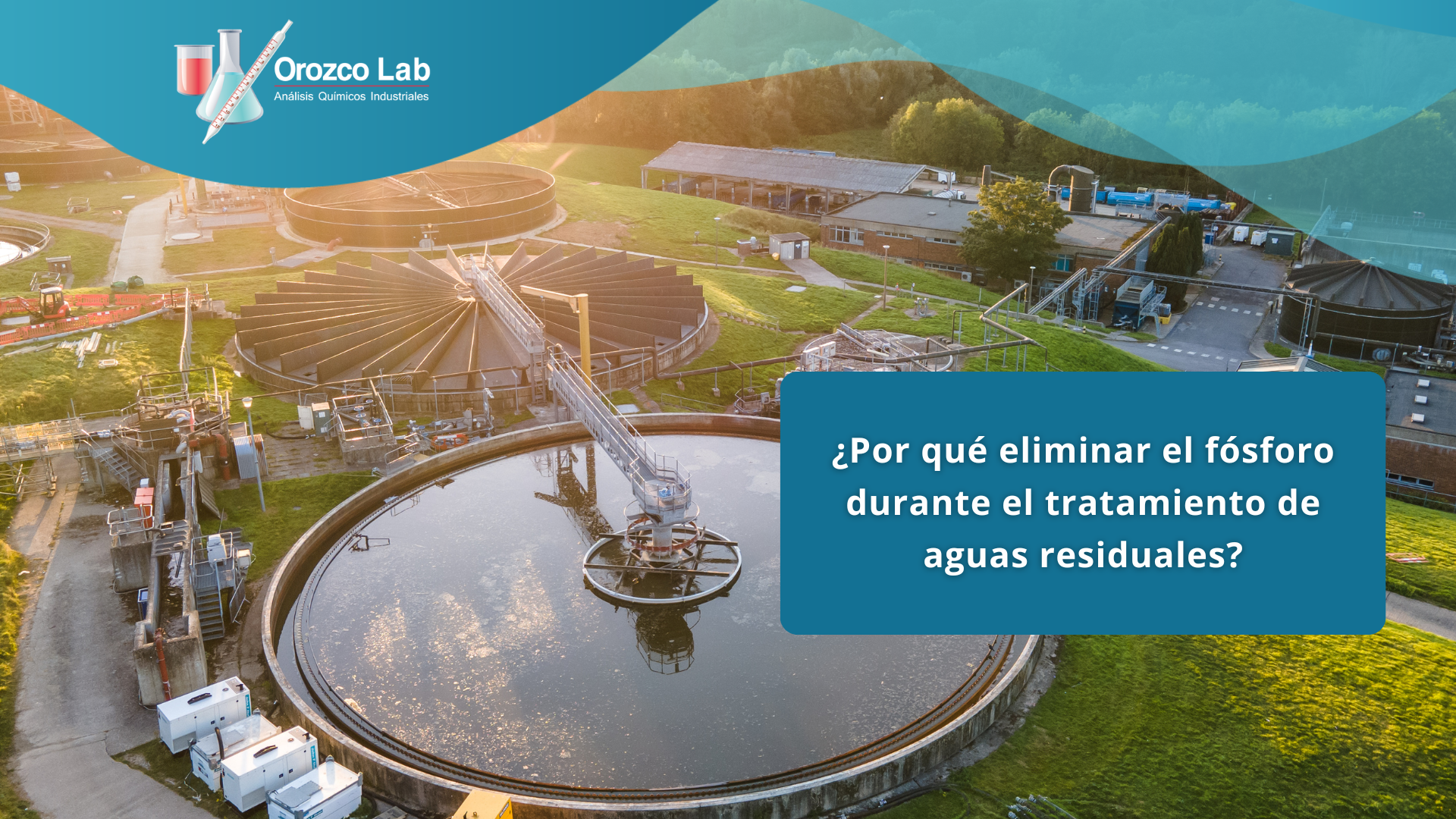 ¿Por qué eliminar el fósforo durante el tratamiento de aguas residuales?
