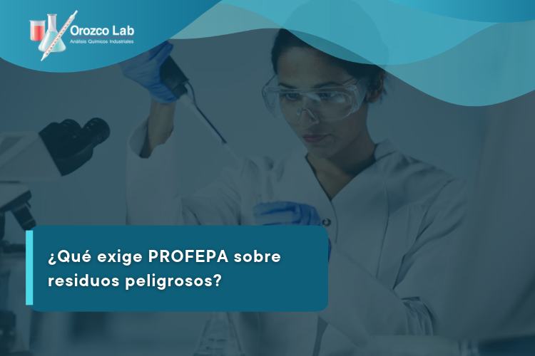 que-exige-profepa-sobre-residuos-peligrosos
