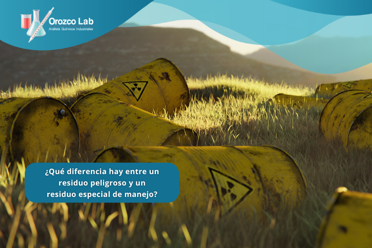 diferencia-entre-un-residuo-peligroso-y-un-residuo-especial-de-manejo ¿Qué diferencia hay entre un residuo peligroso y un residuo especial de manejo?