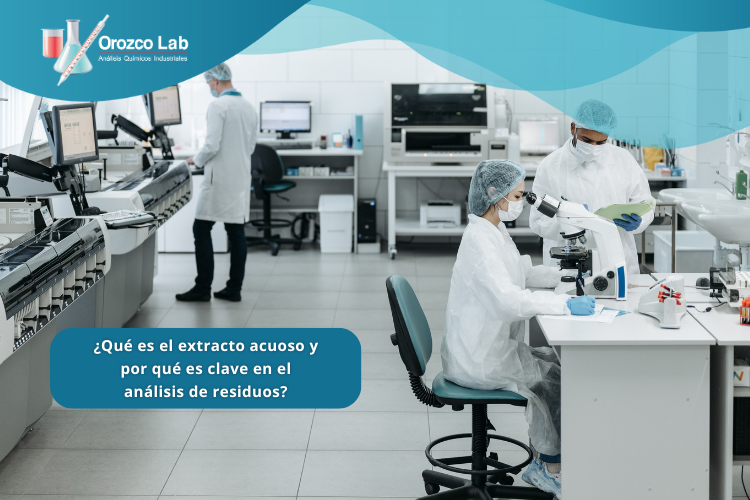 extracto-acuoso-que-es-y-por-que-es-clave-en-el-analisis-de-residuos ¿Qué es el extracto acuoso y por qué es clave en el análisis de residuos?