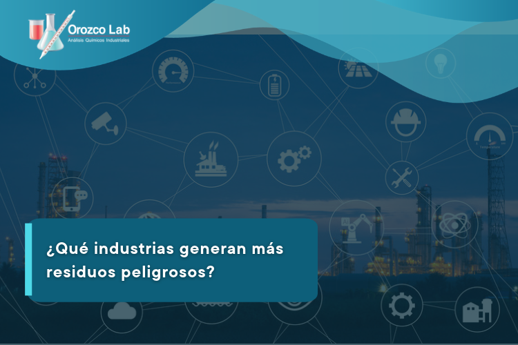 que-industrias-generan-mas-residuos-peligrosos