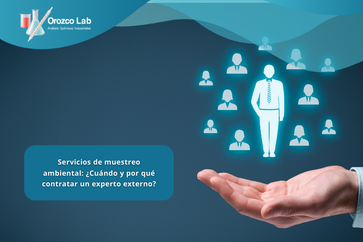 servicios-de-muestreo-ambiental-cuando-y-por-que-contratar-un-experto-externo Servicios de muestreo ambiental: ¿Cuándo y por qué contratar un experto externo?