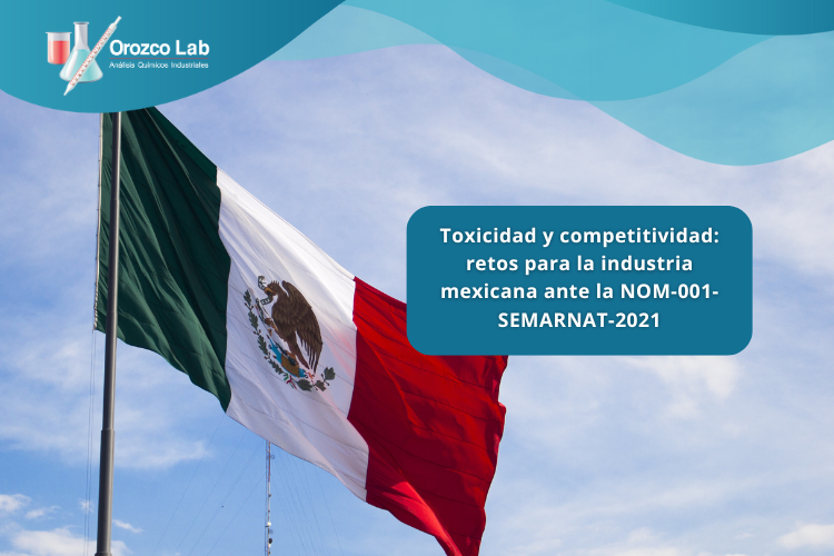 toxicidad-y-competitividad-retos-para-la-industria-mexicana-ante-la-nom-001-semarnat-2021 Toxicidad y competitividad: retos para la industria mexicana ante la NOM-001-SEMARNAT-2021