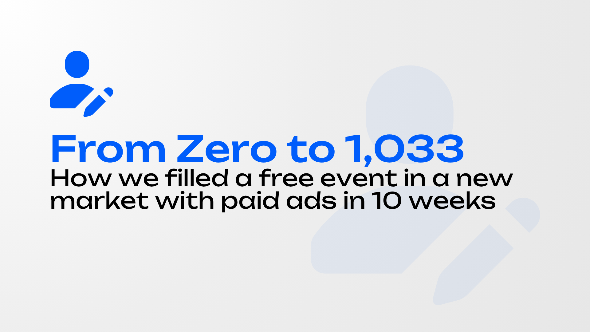 Zoomed social media-style graphic: “From Zero to 1033” with subtitle about filling a free event with paid ads in 10 weeks.