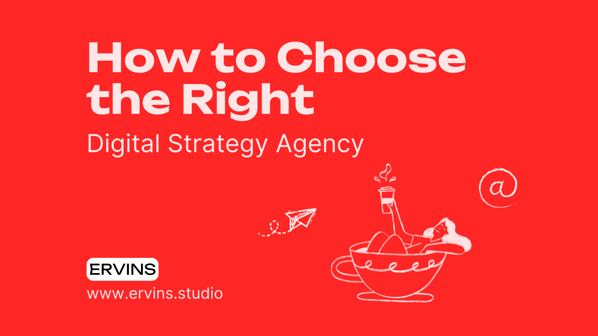 A red sign that says `` how to choose the right digital strategy agency ''