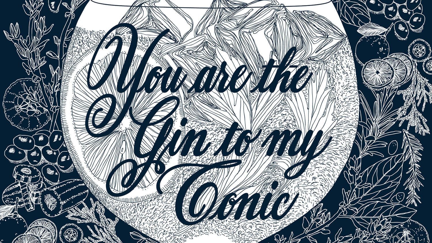 Decorative blue graphic with text: “You are the Gin to my Tonic”