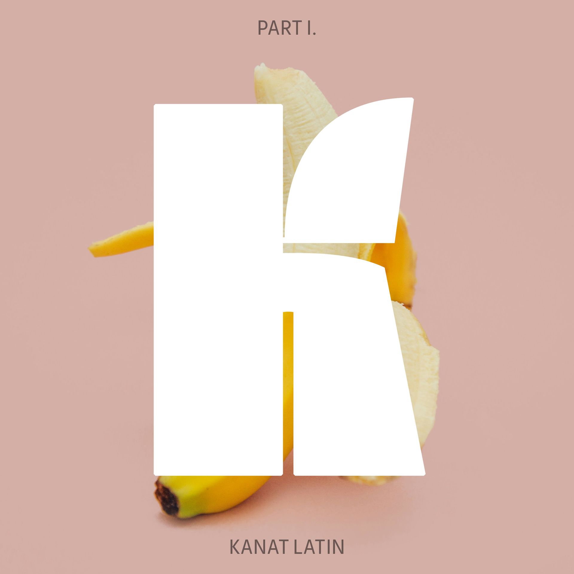 Pink cover with a large white K logo over a banana and the text “PART I” and “KANAT LATIN”