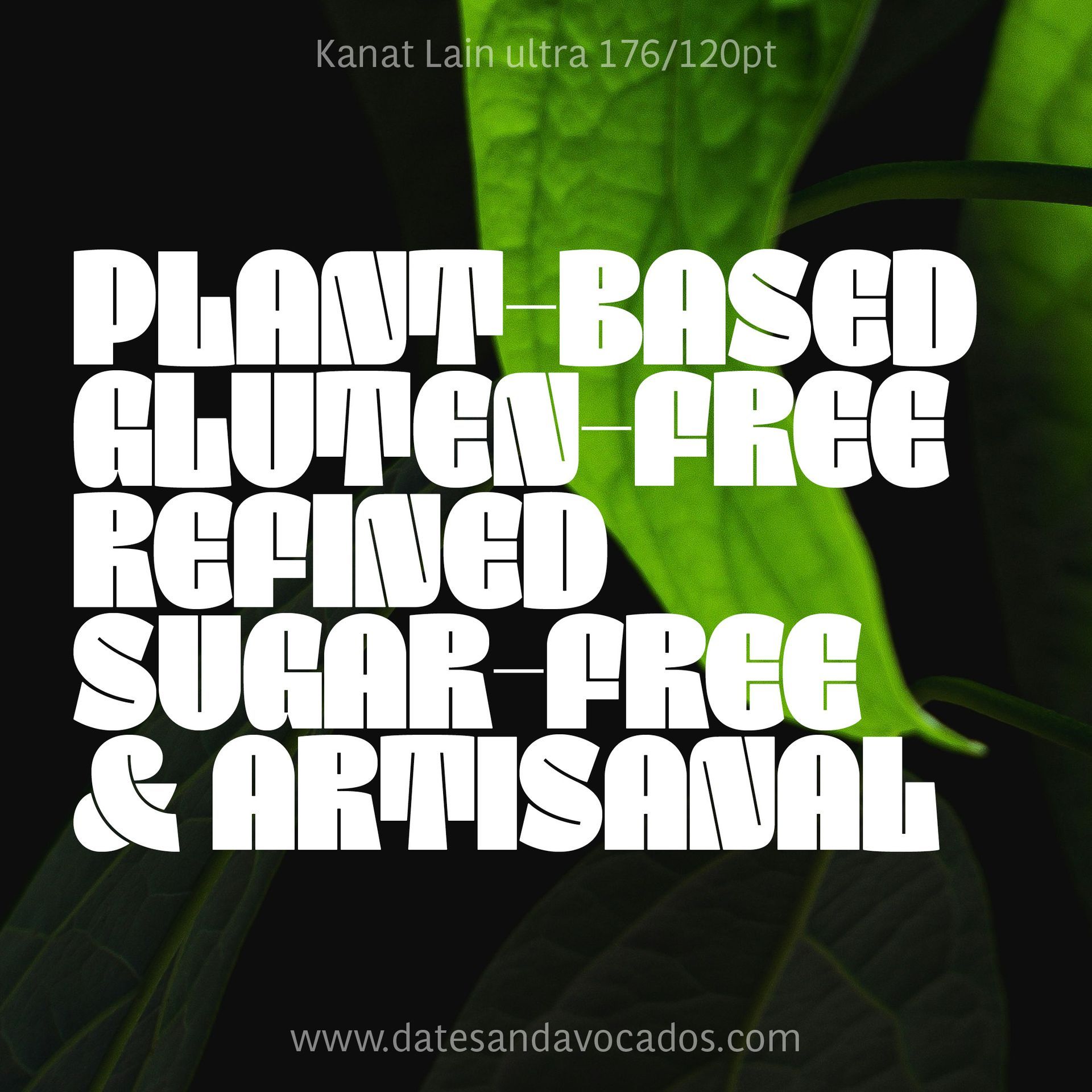Plant-based, gluten-free, refined sugar-free, and artisanal text over a green leaf background