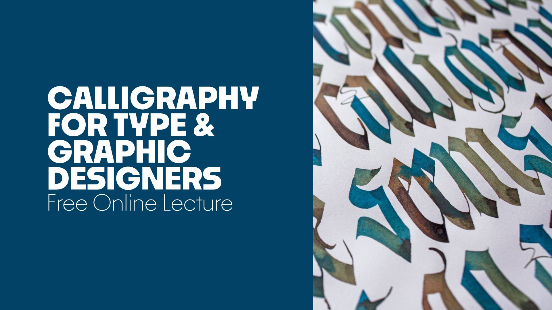 Calligraphy for type and graphic designers free online lecture poster with teal and white text and colorful letterforms