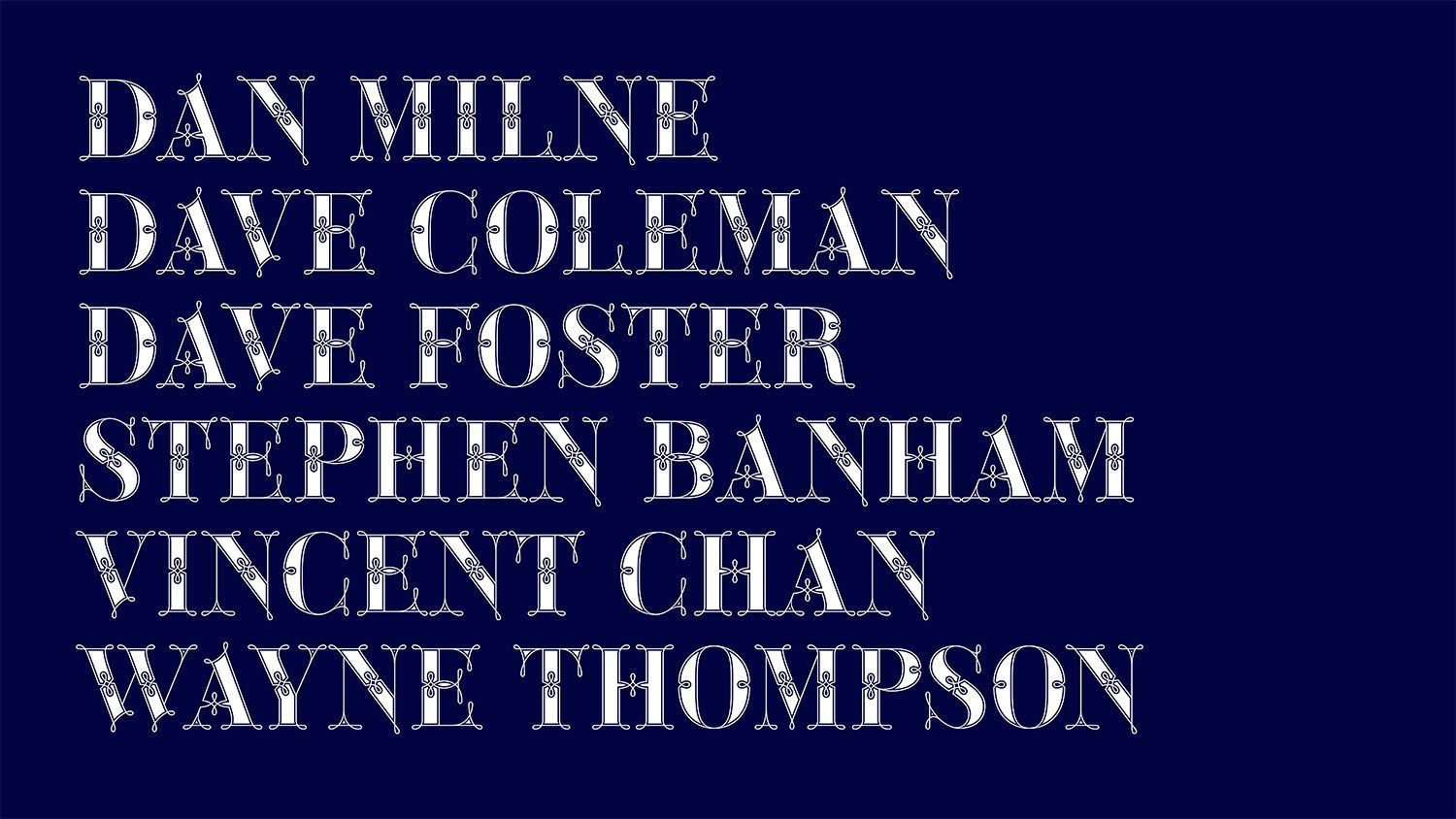 White names on a dark blue background: Dan Milne, Dave Coleman, Dave Foster, Stephen Banham, Vincent Cian, Wayne Thompson.