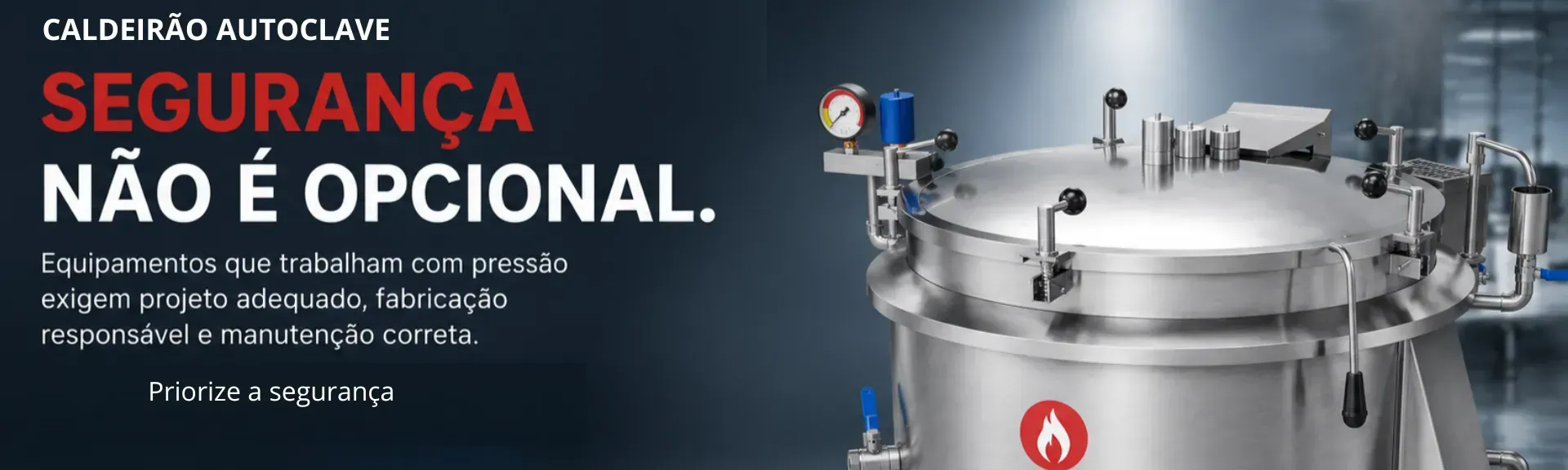 Banner “Segurança não é opcional” ao lado de um caldeirão industrial autoclave em aço inox.