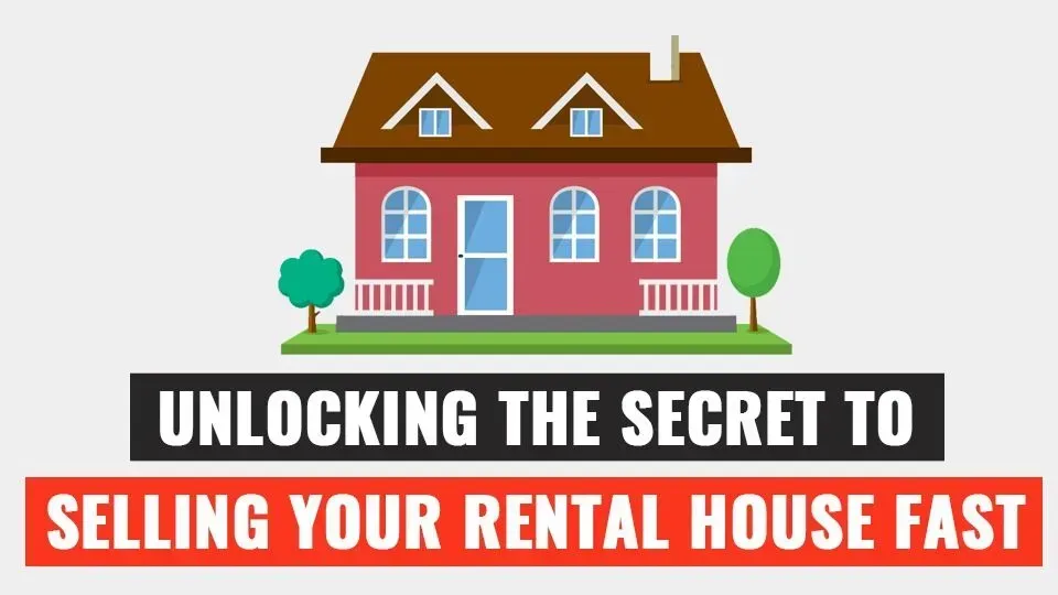 A picture of a house with the words unlocking the secret to selling your rental house fast.