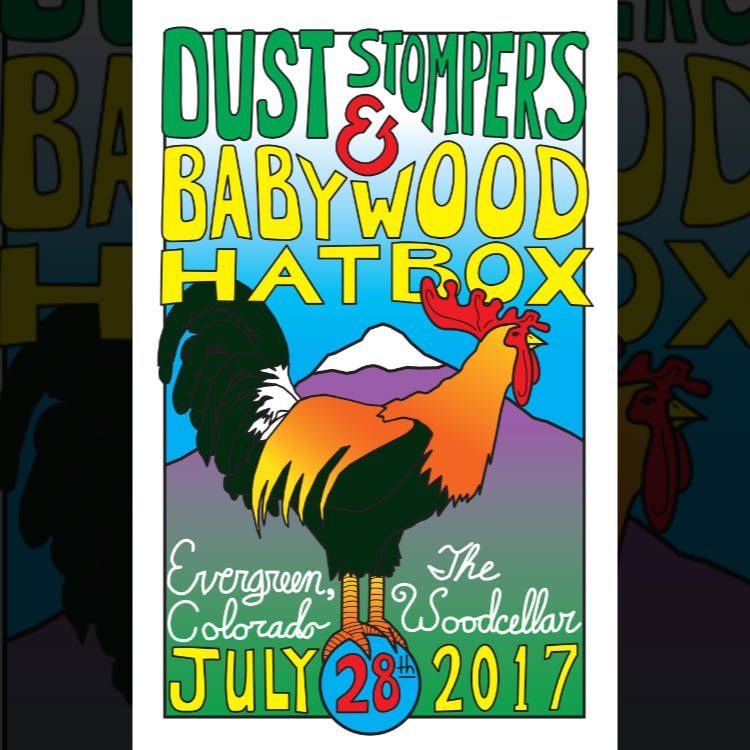 Poster for Dust Stompers’ Babywood Hatrox, Evergreen, Colorado, July 28, 2017, with colorful rooster art