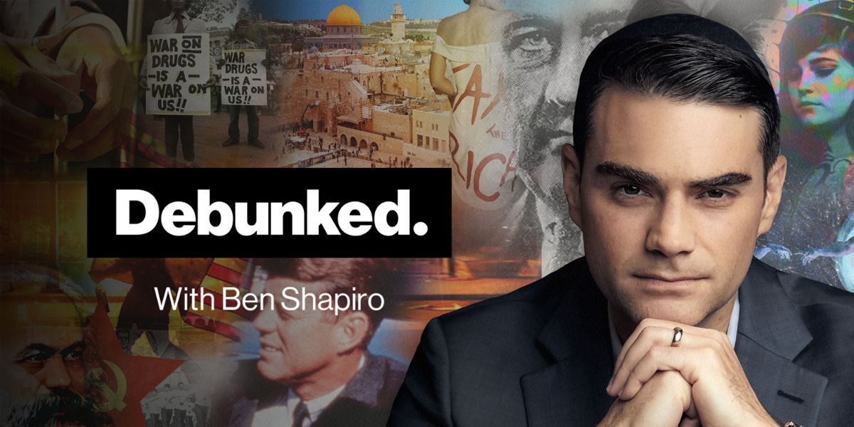 Debunked. With Ben Shapiro