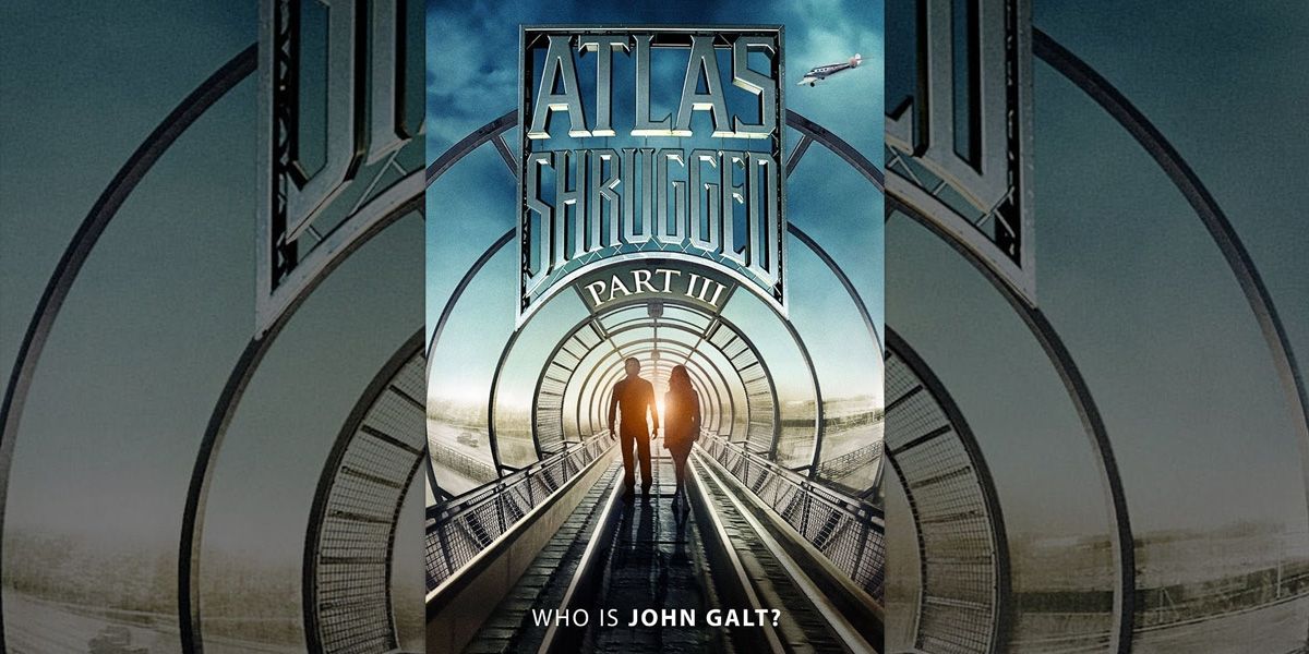 NOT WOKE SHOWS: Atlas Shrugged: Part III Who is John Galt?