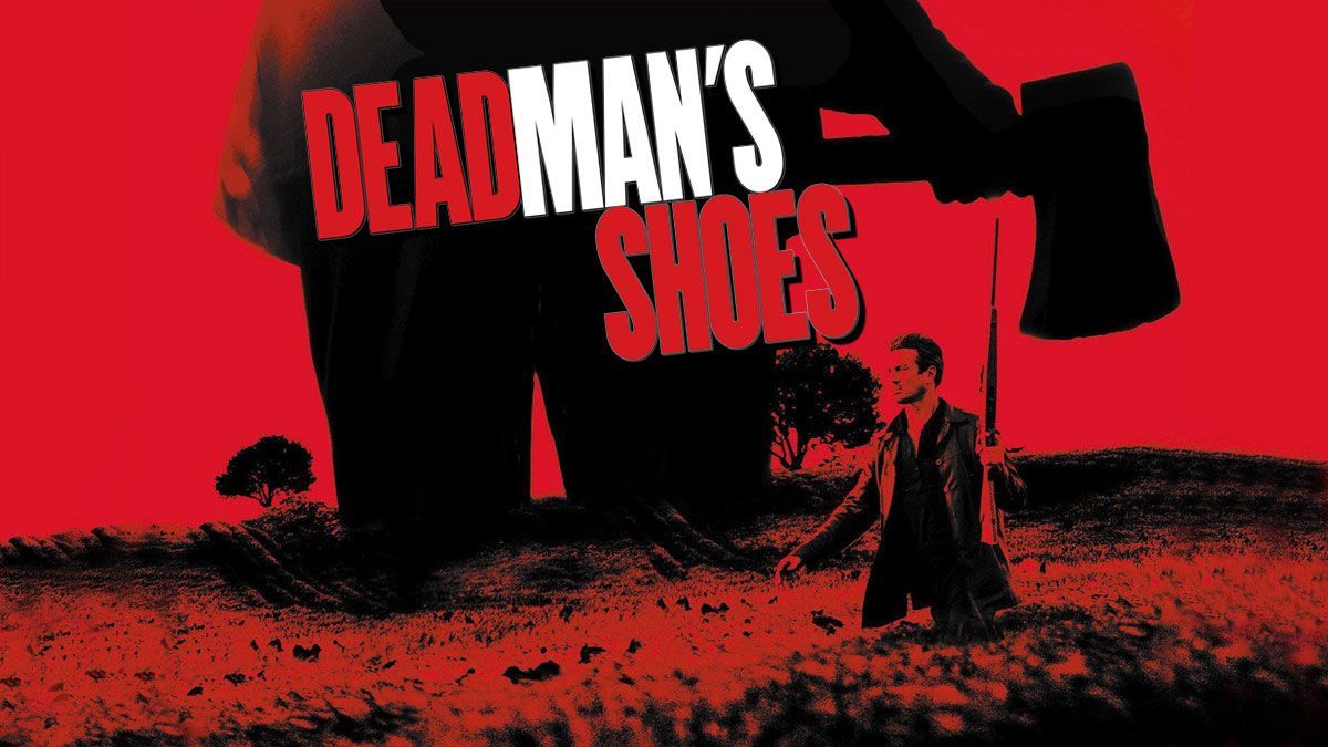 NOT WOKE SHOWS: Dead Man's Shoes
