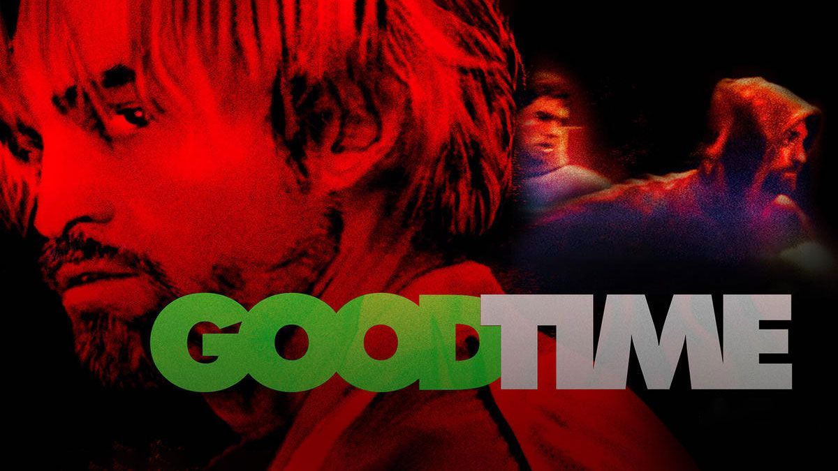 NOT WOKE SHOWS: Good Time